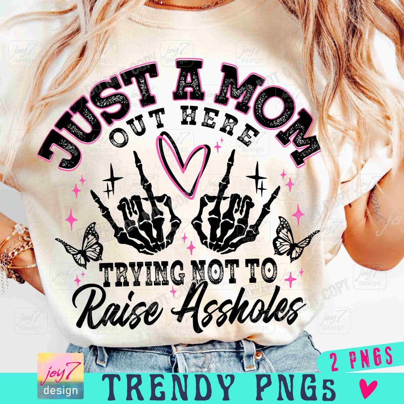 Just A Mom PNG Funny Mom Png Sassy Mom Skeleton Motherhood Sarcasm Trendy Mama shirt Png Funny Adult ORIGINAL image 1