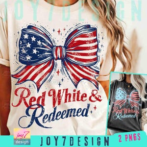 Red White & Redeemed 4th Of July PNG Christian American Coquette Bow Fourth of July American Flag Trendy Independence Day Retro Png ORIGINAL