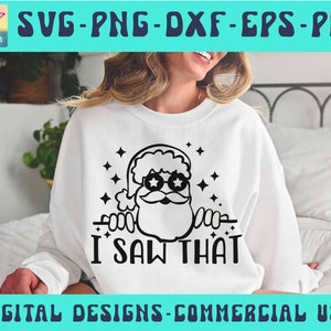 Babbo Natale ho visto quel Svg, Png, Dxf, Eps, POD, Divertente Natale svg, Caro Babbo Natale Png Svg, Sarcastico maglione di Natale Png, Vacanza Svg, Inverno Svg
