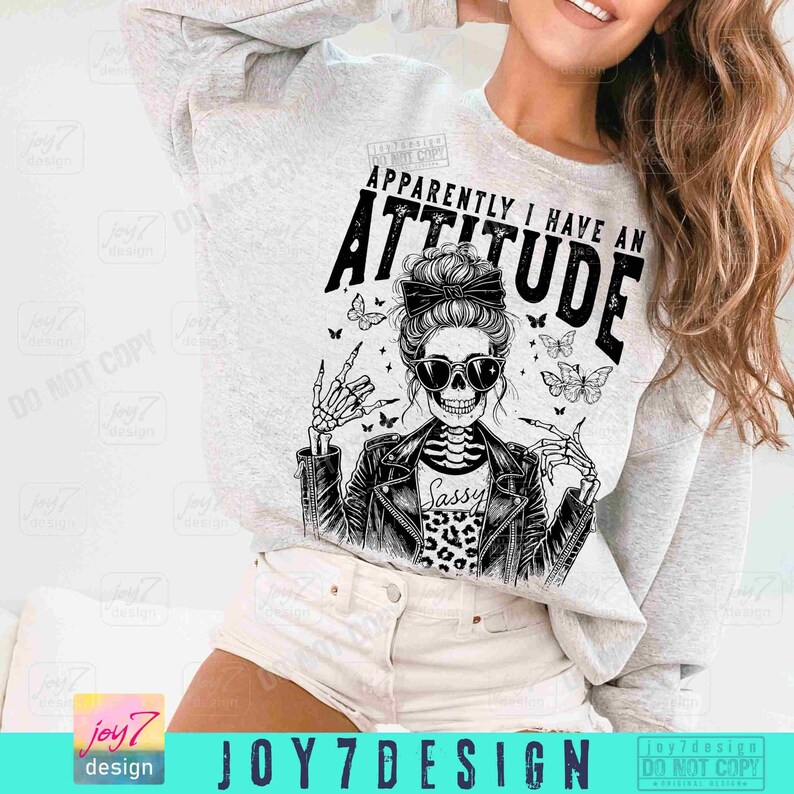Funny Skeleton Apparently I have An Attitude PNG Snarky Sarcastic Png Funny Mom Png Sassy Funny Png Funny Saying Attitude Png TrendyORIGINAL image 5