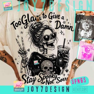 Funny Skeleton Too Glam to Give a Damn Spooky PNG Edgy Graphics Sarcastic Sassy Humor ORIGINAL Design