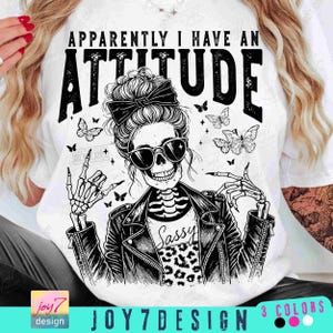 Funny Skeleton Apparently I have An Attitude PNG Snarky Sarcastic Png Funny Mom Png Sassy Funny Png Funny Saying Attitude Png TrendyORIGINAL image 1