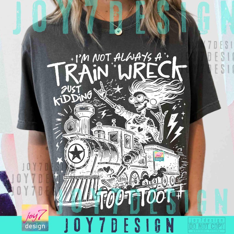 May include: Dark gray t-shirt with a white graphic of a train and a skeleton wearing glasses. Text on the shirt reads "I'm not always a train wreck, just kidding." The train has a star on the front and the words "toot toot" below.