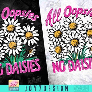 All Oopsies No Daisies PNG Trendy Vintage Floral Sublimation Sarcasm Png Wildflower Aesthetic Cute Cottagecore Png Funny Sarcastic ORIGINAL image 2