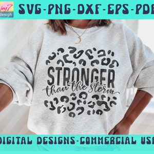 Stronger Than the Storm SVG PNG PDF Dxf Eps, Leopard Cheetah Print