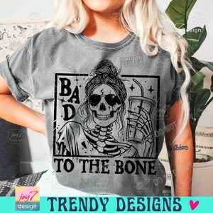 Bad To The Bone Snarky Sarcastic PNG Funny Sarcasm Sassy Strong Women Messy Bun Skull Png Witchy Adult Humor Funny Skeleton Trendy ORIGINAL image 4