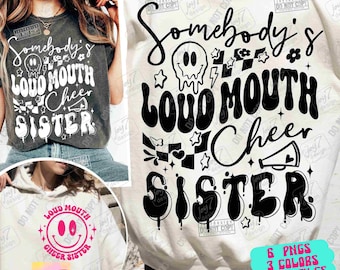 May include: A digital design featuring the text "Somebody's Loud Mouth Cheer Sister" in a black and white dripping style with a smiley face, stars, and a megaphone. The design is perfect for creating t-shirts, mugs, and other crafts.