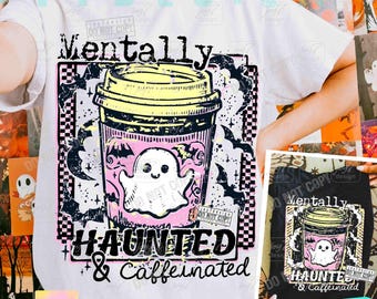 Mentally Haunted & Caffeinated Cute Ghost Retro Halloween PNG Trendy Halloween Spooky Season Checkered Halloween Coffee Ghost Png ORIGINAL