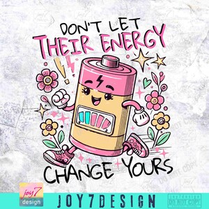 Dont Let Their Energy Change Yours Retro PNG Sarcastic Funny saying Png Energy Png Mental Health Png Positive Quote Png Retro Sassy ORIGINAL image 2