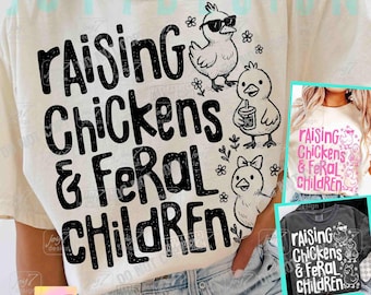 May include: Cream-colored t-shirt with the text "Raising Chickens & Feral Children" in black. The shirt features three cartoon chicks, one wearing sunglasses, and the text "JOY7 DESIGN" at the bottom.
