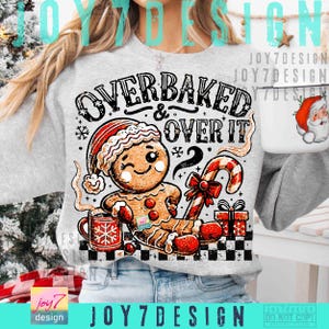 Funny Christmas Overbaked & Over it PNG Gingerbread Png Christmas baking Png Retro Christmas Funny Xmas design Christmas Humor Png ORIGINAL image 6