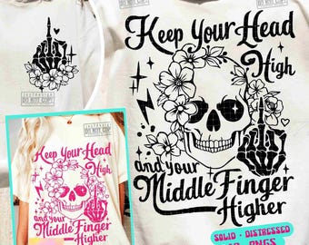 Keep your head high and your middle finger higher Snarky SVG PNG Funny Sarcasm Flower Skull Png Adult Humor Trendy Skeleton design ORIGINAL