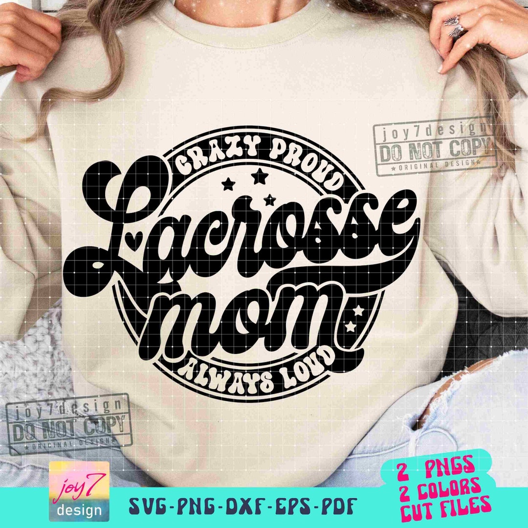 Lacrosse Mom SVG PNG Lacrosse Svg Lacrosse Mom Shirt Svg Lacrosse Png