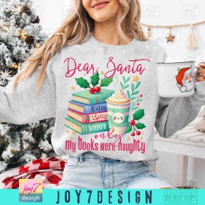Querido Papá Noel Smut PNG Divertido amante de los libros navideños PNG Moda Adulto Navidad Solo mis libros eran traviesos Libros sucios Café Lectura Bookish ORIGINAL imagen 5