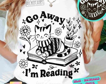 Go Away I'm Reading SVG PNG Funny Cat Book Lover Svg Reading Png Bookish Sarcasm Png Retro Book Sublimation Funny Reader Cricut Svg ORIGINAL