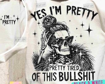 Ziemlich müde von dieser BS Lustig Sarkastisch PNG Snarky Lustiges Skelett Png Lustiges Erwachsenen Png Messy Bun Schädel Png Sarkasmus Trendiges Frauen Png ORIGINAL