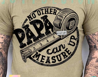 Funny Papa Beyond Measure Papa PNG DIY  Papa shirt Png Fathers Day Trendy Measuring Tape Papa Birthday gift Retro Father Png Daddy ORIGINAL