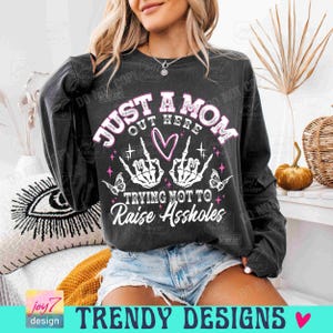 Just A Mom PNG Funny Mom Png Sassy Mom Skeleton Motherhood Sarcasm Trendy Mama shirt Png Funny Adult ORIGINAL image 5