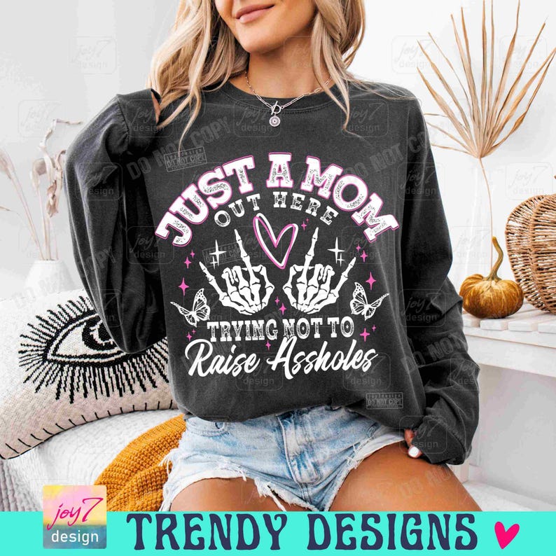 Just A Mom PNG Funny Mom Png Sassy Mom Skeleton Motherhood Sarcasm Trendy Mama shirt Png Funny Adult ORIGINAL image 5
