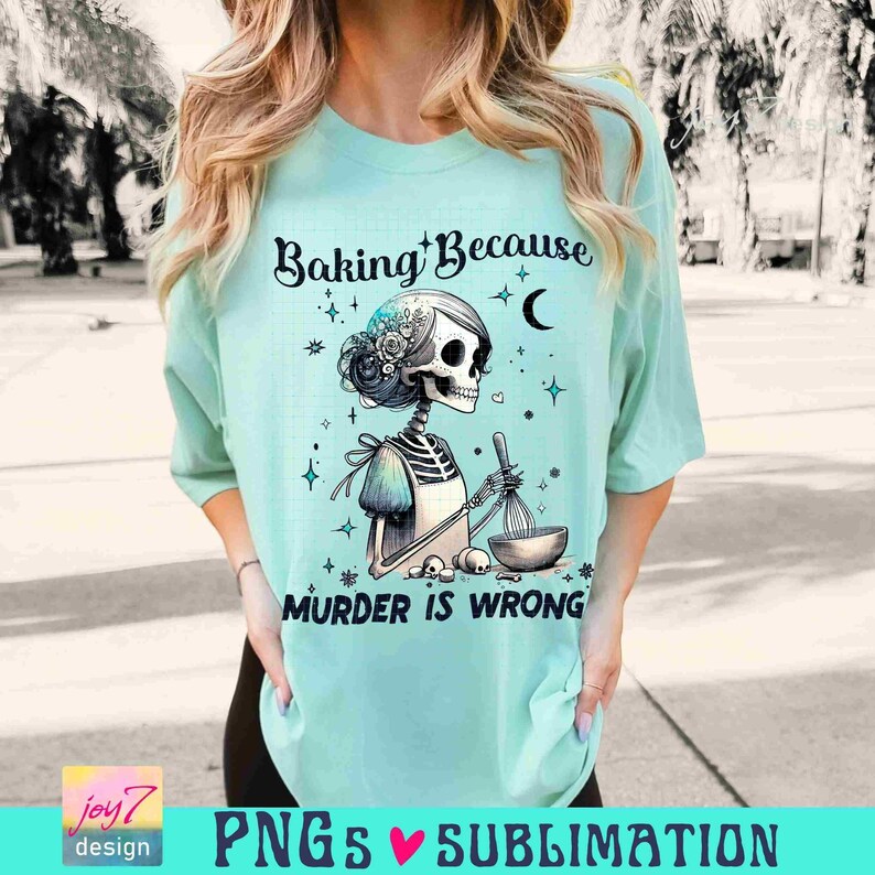 Baking Because Murder Is Wrong PNG Funny Skeleton Housewife Adult Humor Png Cute Pastel Goth Png Witchy Funny Sarcastic SUBLIMATION ORIGINAL image 6