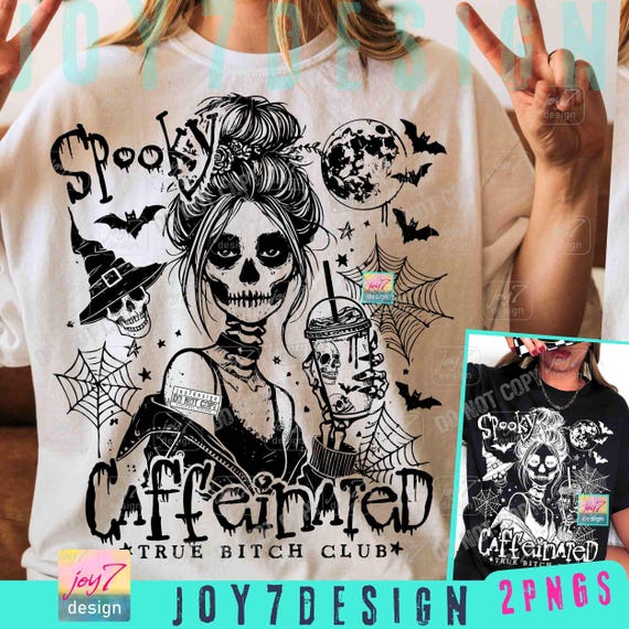 Spooky Caffeinated True B*tch Club Snarky Halloween PNG Funny Skeleton Halloween Messy Bun Witchy Png Spooky Mom Coffee Fall design ORIGINAL