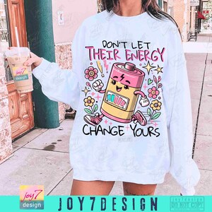 Dont Let Their Energy Change Yours Retro PNG Sarcastic Funny saying Png Energy Png Mental Health Png Positive Quote Png Retro Sassy ORIGINAL image 4