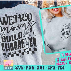Weird moms build character SVG PNG Popular Mom Svg Mom Life Svg Trendy Svg Sarcastic MomSassy mom Svg Funny mom shirt Svg Front and back Svg