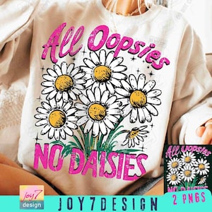 All Oopsies No Daisies PNG Trendy Vintage Floral Sublimation Sarcasm Png Wildflower Aesthetic Cute Cottagecore Png Funny Sarcastic ORIGINAL image 1