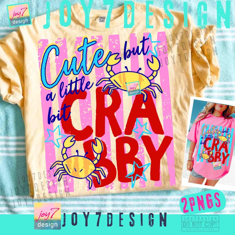 May include: A light yellow t-shirt with the text "Cute but a little crabby" in blue, red, and pink. The design includes two yellow crab illustrations and blue star accents. A smaller image of the shirt is in the bottom right corner.