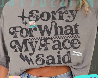 Sarcastic Sorry For What My Face Said Snarky PNG Trendy Womens Sarcasm Checkers Retro Humor Sassy Attitude Png Funny Adult Humor ORIGINAL