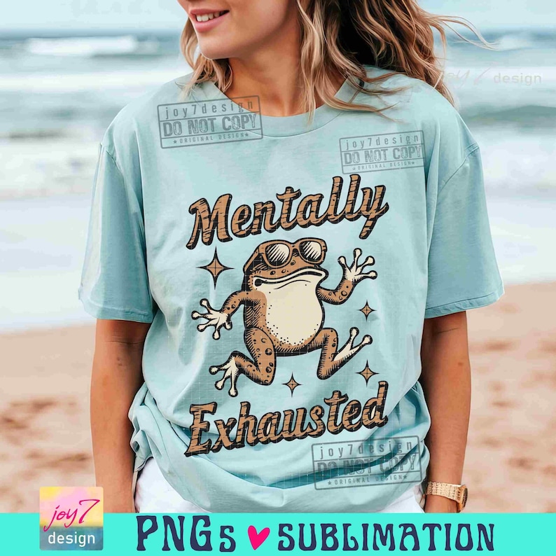 Mentally Exhausted PNG Adult Humor Vintage shirt design Frog Retro Png Funny Sarcastic Png Funny Mental Health Retro SUBLIMATION ORIGINAL image 4