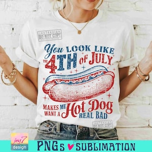 Pareces el 4 de julio PNG Retro América Hot dog PNG Divertido 4 de julio PNG EE. UU. PNG Cuatro de julio Día de la Independencia SUBLIMACIÓN Original imagen 6