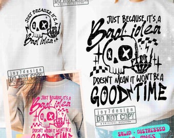 Sarcastic Just because It's a Bad Idea SVG PNG Funny Adult Humor Skeleton Snarky Funny Skeleton Retro Sublimation Sarcasm Cut File ORIGINAL
