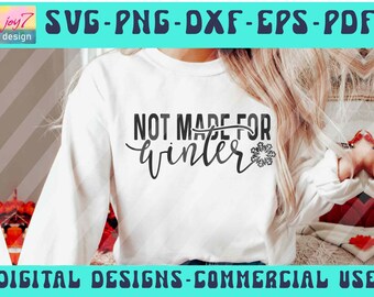 Not Made For Winter SVG PNG Dxf Eps, Sweater Weather Svg, Cozy Season Svg, Merry Christmas Svg, Christmas Jumper Svg, Cosy Vibes Svg Cut Svg