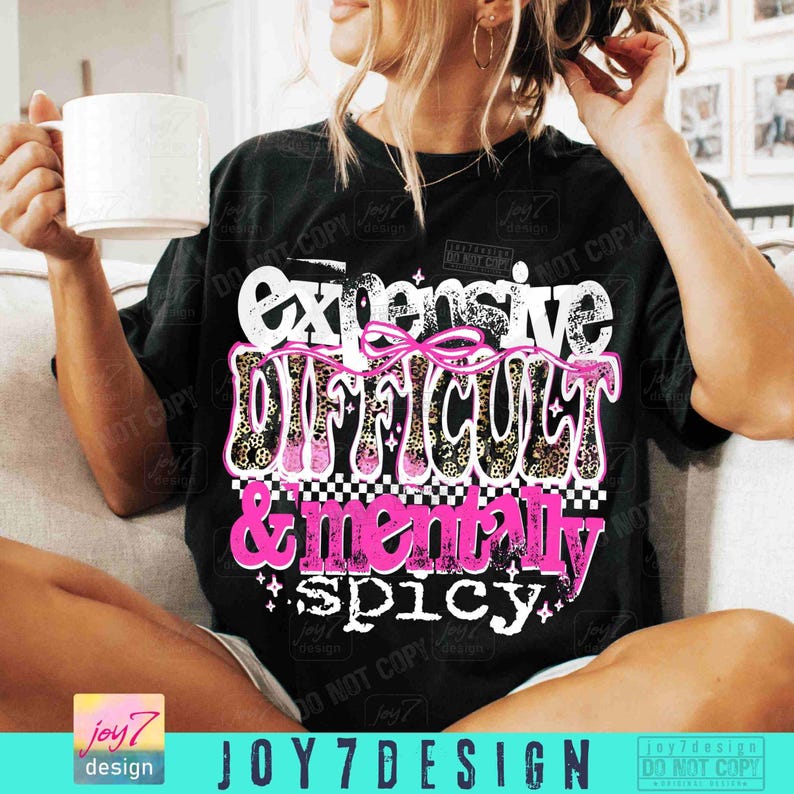 Expensive Difficult & Mentally Spicy Sarcastic PNG Sassy Funny Mental Health Png Hilarious Snarky Humorous Coquette Retro Sarcasm ORIGINAL image 3
