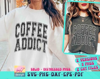 Coffee Addict SVG PNG Coffee lover Svg, Coffee shirt Svg Varsity Distressed Coffee shirt Png Coffee mom Svg, Coffee Svg Funny coffee Svg Png