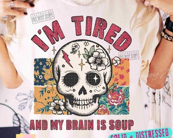 I'm Tired Sarcastic PNG Snarky Skeleton Png Funny Png Overstimulated Png Flower Skull Png Goth Png Skellie Boho Retro SUBLIMATION ORIGINAL
