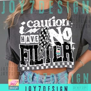 Caution I Have No Filter Sarcasm PNG Snarky Sarcastic Digital design Retro Checkered Humor Funny Shirt Png Trendy Attitude Sassy ORIGINAL image 4