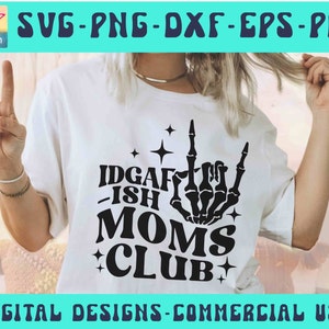 IDGAF-ish Moms Club SVG Png, IDGAF, Mom Life, Mom mode, Mom Shirt Svg, Mother&#39;s Day Svg, Sarcastic Mom, Funny Mom Skeleton Cricut Silhouette