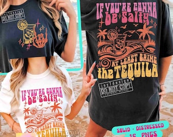 If You're Gonna Be Salty At Least Bring The Tequila SVG PNG Funny Summer Svg Beach Summer retro Svg Summer Cricut Sublimation Dtf ORIGINAL