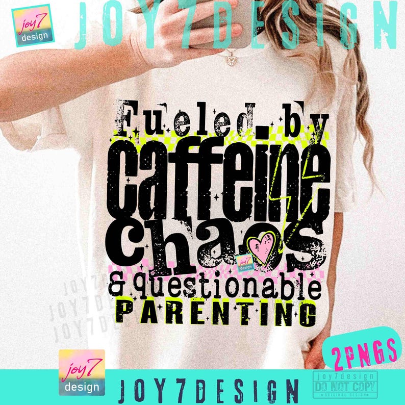 Fueled by Caffeine Chaos and Questionable Parenting PNG Funny MOM ...