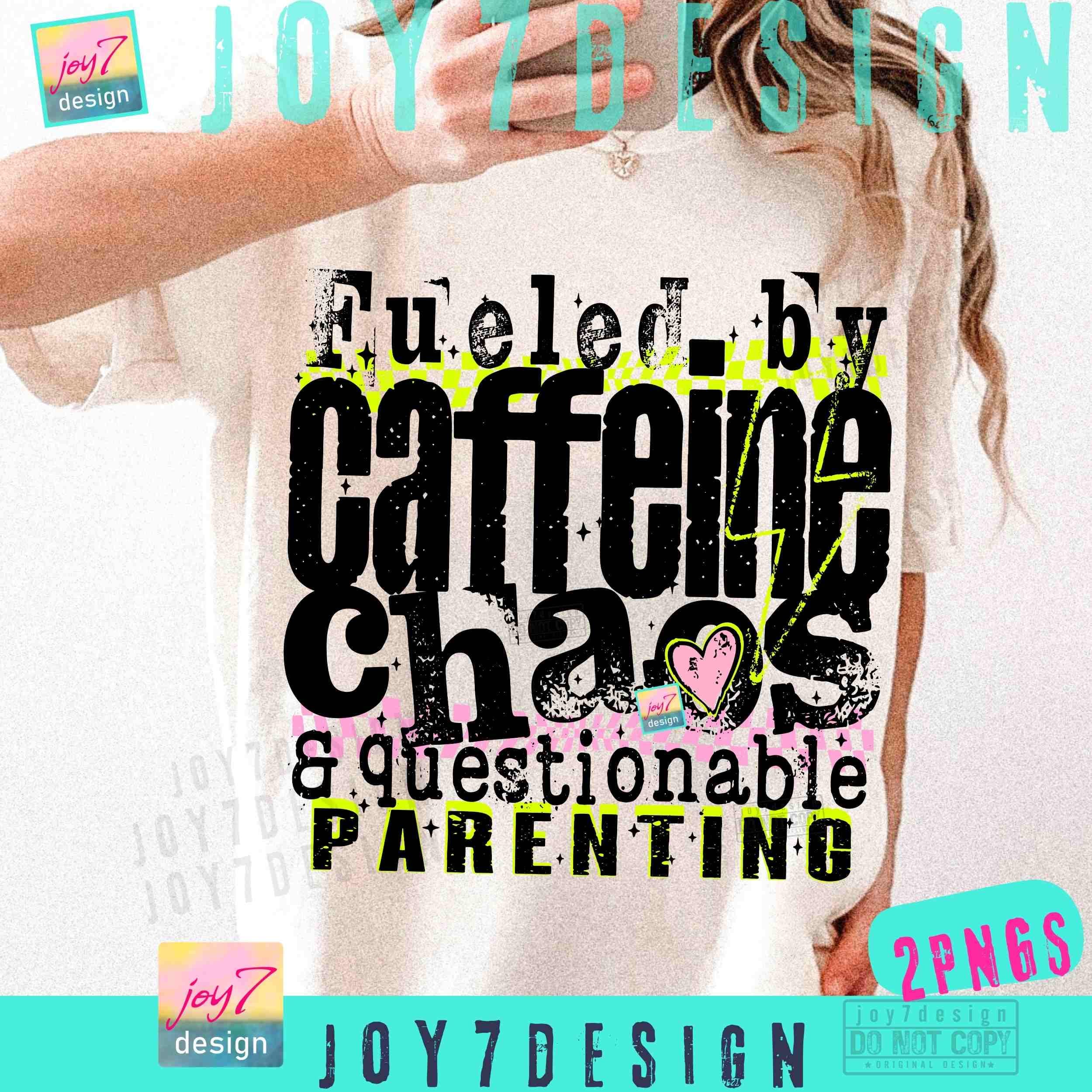 Fueled by Caffeine Chaos and Questionable Parenting PNG Funny MOM ...