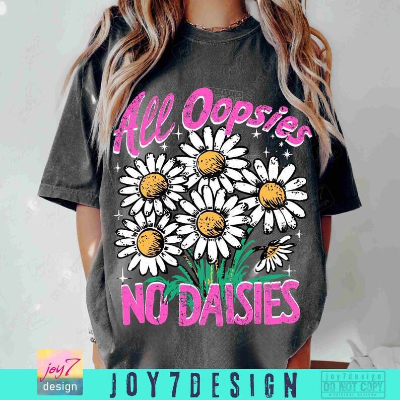 All Oopsies No Daisies PNG Trendy Vintage Floral Sublimation Sarcasm Png Wildflower Aesthetic Cute Cottagecore Png Funny Sarcastic ORIGINAL image 3