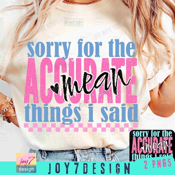 Snarky Accurate Mean Things I Said Sarcastic PNG Sassy Sarcastic Png Funny Saying Retro Checker Png Trendy Womens Snarky shirt Png ORIGINAL