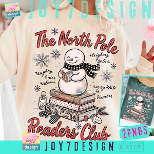 May include: A cream-colored sweatshirt featuring a graphic of a snowman wearing a black and white plaid scarf while reading a book atop a stack of three books. The text reads The North Pole Readers Club, sleighing TBR lists, and every WED in December.