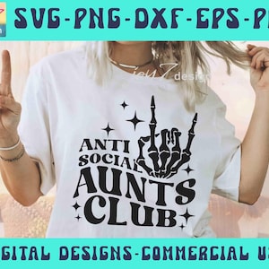 Auntie SVG PNG, Aunt Svg, Antisocial Aunts Club, Skeleton hand, Best Aunt, Godmother, Best Aunt Ever, Blessed Aunt, New Aunt, Loved Auntie