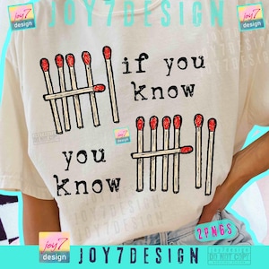 May include: Cream-colored t-shirt with a graphic design featuring matchsticks and the phrase "if you know, you know" in black text. The design includes multiple matchstick arrangements.