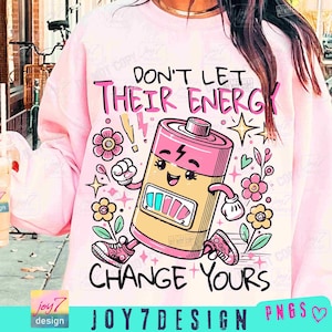 Dont Let Their Energy Change Yours Retro PNG Sarcastic Funny saying Png Energy Png Mental Health Png Positive Quote Png Retro Sassy ORIGINAL image 1