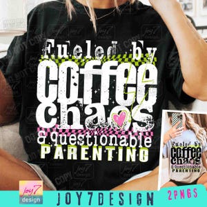 Funny MOM Fueled By Coffee Chaos and Questionable Parenting PNG Sarcastic Funny Parenting Funny Mom quote Png Funny Mothers Day Png ORIGINAL