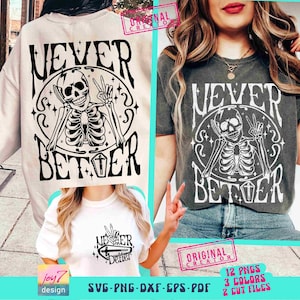 Funny Halloween Never Better Funny Skeleton Sarcasm SVG PNG Funny Adult Fall Vibes Retro Sublimation Trendy Front Back Svg Cut File Original
